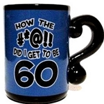550VS - OTH Mug 'How Did I Get To Be 60?'
