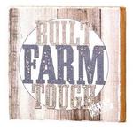 B5210213 - Plaque wall art built farm tough 10insq